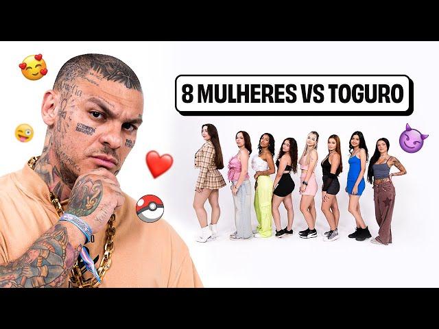 8 MULHERES vs TOGURO! 