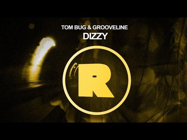 Tom Bug & Grooveline - Dizzy