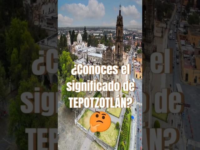 ¿Conoces el significado de Tepotzotlán? #shorts #tepotzotlan #turismo #edoméx #historia #significado