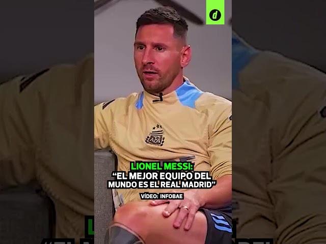 LIONEL MESSI: "EL MEJOR EQUIPO DEL MUNDO ES EL REAL MADRID" | Depor