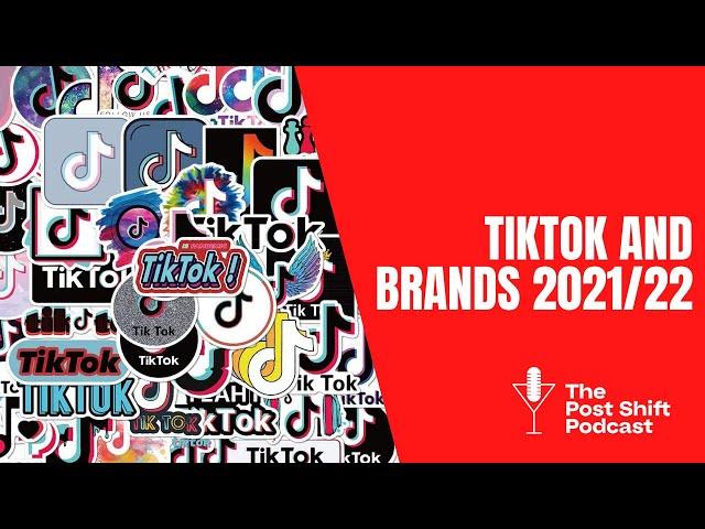 Post Shift Shot #149 - TikTok and Brands 2021