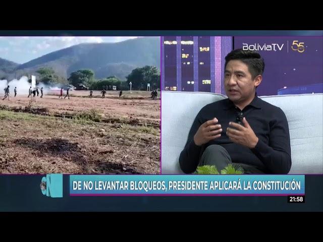 De no levantar los bloqueos, presidente Arce aplicará la CPE para proteger al pueblo boliviano