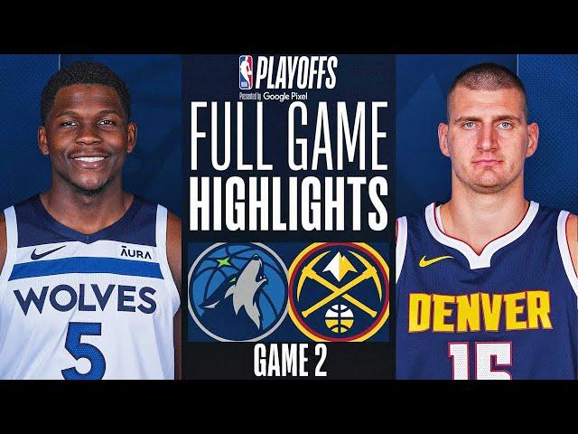 TIMBERWOLVES vs NUGGETS FULL GAME 2 HIGHLIGHTS | May 6, 2024 | NBA Playoffs GAME 2 Highlights (2K)