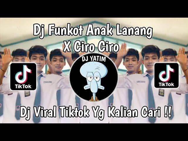 DJ FUNKOT AKU IKI ANAK LANANG X CIRO CIRO | FUNKOT ANAK LANANG X CIRO CIRO REMIX VIRAL TIKTOK !!