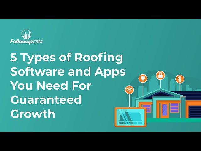 5 Types of Roofing Software and Apps You Need For Guaranteed Growth