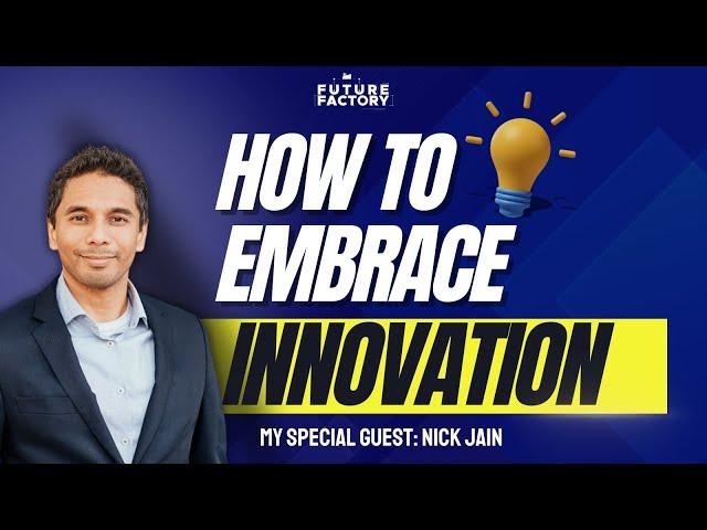 Creating a Culture of Innovation | Nick Jain