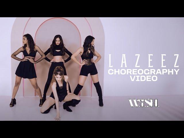 W.i.S.H. - Lazeez (Choreography Video)