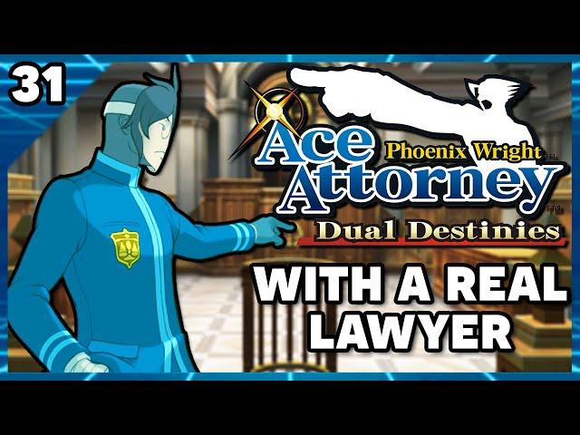 Phoenix Wright Ace Attorney Dual Destinies with an Actual Lawyer! Part 31