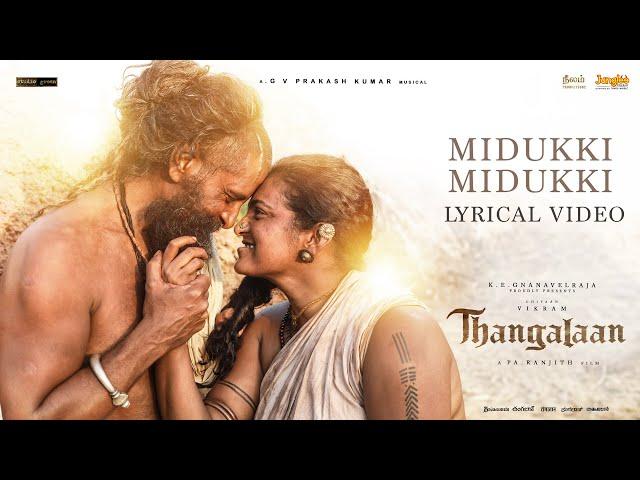 Midukki Midukki - Lyrical Video | Thangalaan | Chiyaan Vikram | PaRanjith | GV Prakash Kumar