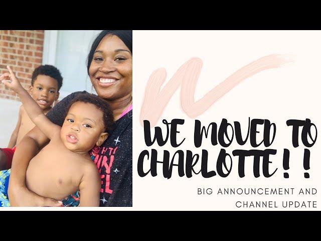 We moved to Charlotte, NC! | Big announcement!