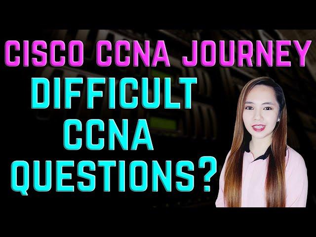 Cisco CCNA Journey - Difficult CCNA Questions For Me! Let's Try To Answer 