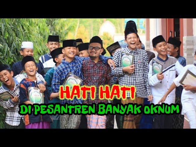 Eps 546 |  HATI HATI MEMILIH PESANTREN, BANYAK YANG SUDAH TERNODA