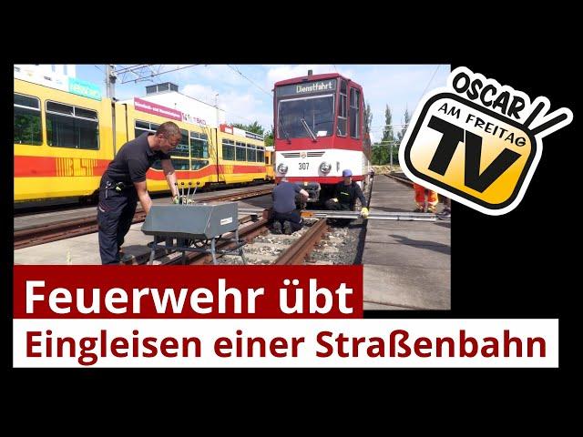 Feuerwehr übt Eingleisen einer Straßenbahn