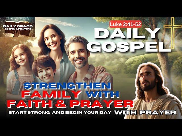 Daily Gospel Today | Strengthening Your Family Through Faith and Prayer | December 29, 2024