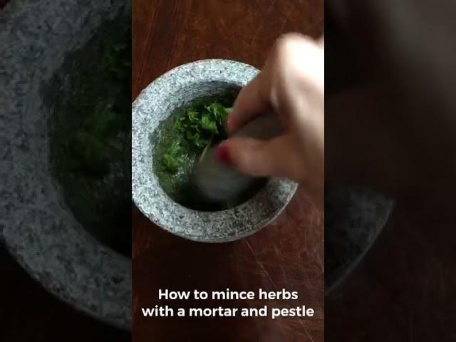 How to mince herbs with a mortar and pestle