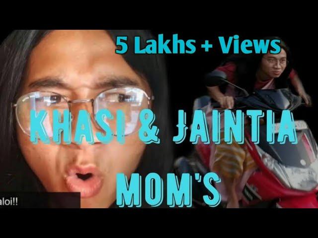 Mom's common characters || Khasi & Jaintia Mom's.