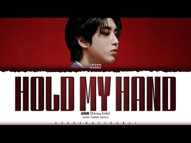 HAN (Stray Kids) 'Hold my hand' Lyrics (스트레이 키즈 Hold my hand 가사) [Color Coded Han_Rom_Eng]