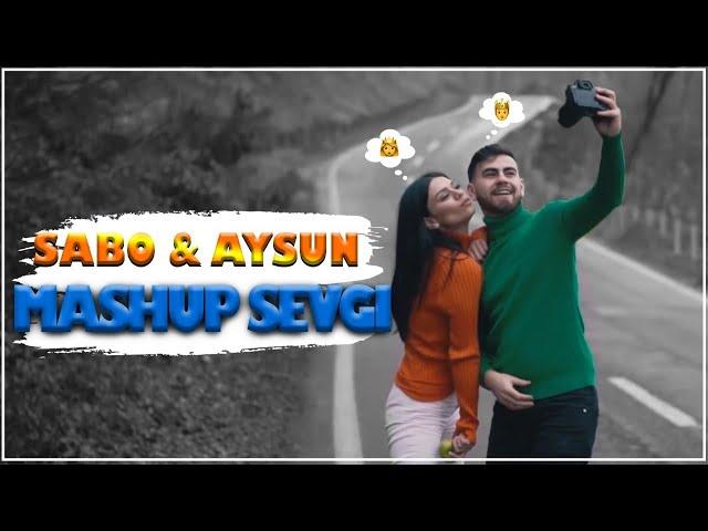 Sabo & Aysun - Mashup Sevgi  (DJ Jabrayilov) (Azeri-Turkish)