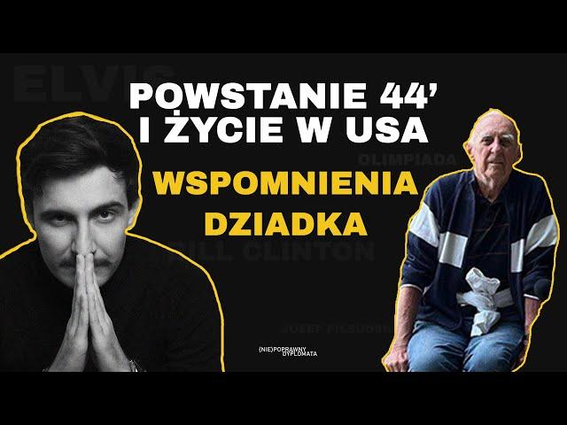 Piłsudski, Powstanie 44', Elvis, Olimpiada, Clinton & życie w USA - Wspomnienia Dziadka