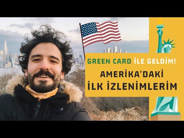 Buraya Green Card ile geldim! Amerika'daki ilk izlenimlerim!