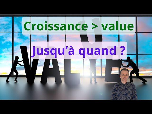 Value ou croissance : quand le cycle va-t-il s'inverser ?