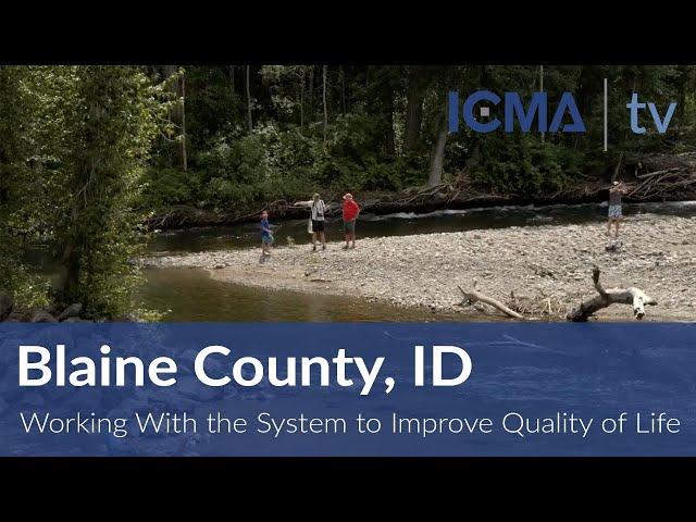 Blaine County, ID - Working With the System to Improve Quality of Life