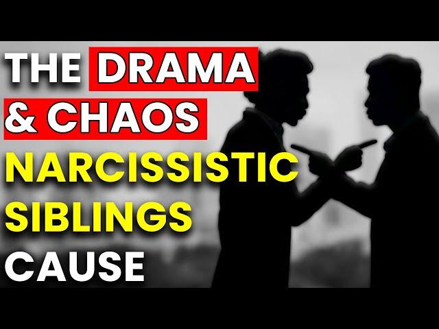 Narcissistic Family Siblings: The Drama and Chaos they Cause