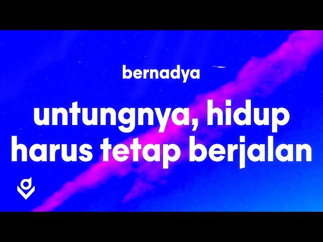 Bernadya - Untungnya Hidup Harus Tetap Berjalan (Lyrics) | DMusic