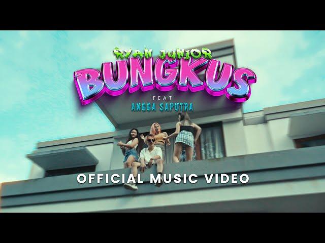 BUNGKUS - Ryan Junior Ft. Angga Saputra [Music Video]