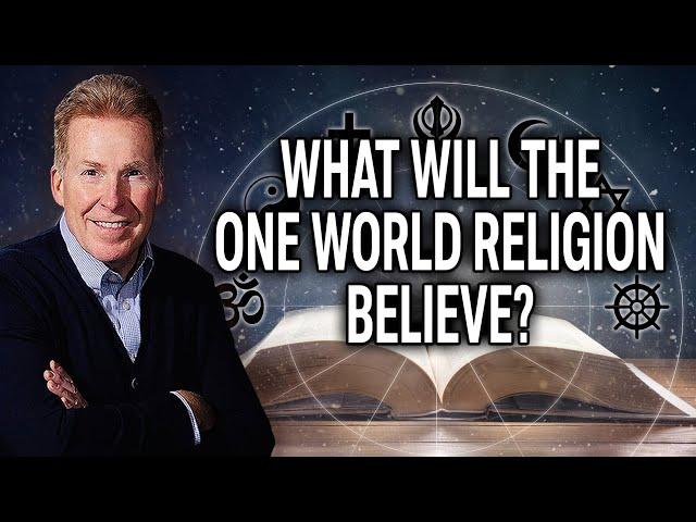 What Will The One World Religion Believe?