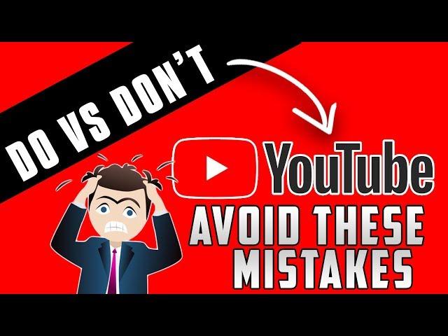 STARTING YOUTUBE: Do's and Don'ts | For Beginners!