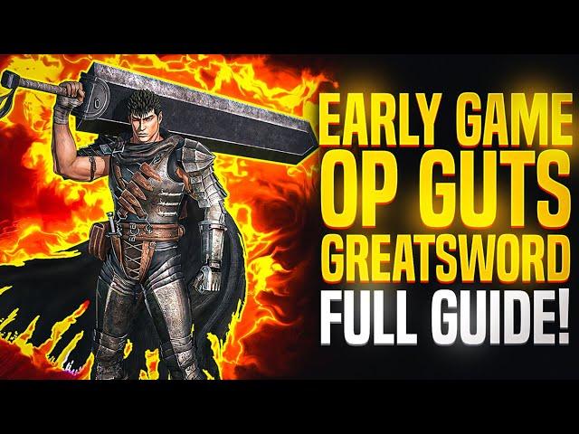 Early Game OP GUTS Greatsword Full Build & Guide! (Elden Ring works on 1.10)