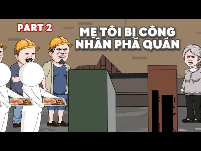 [Part 2 Tập 1] Mẹ Tôi Bị Công Nhân Phá Quán || MQV Vietsub