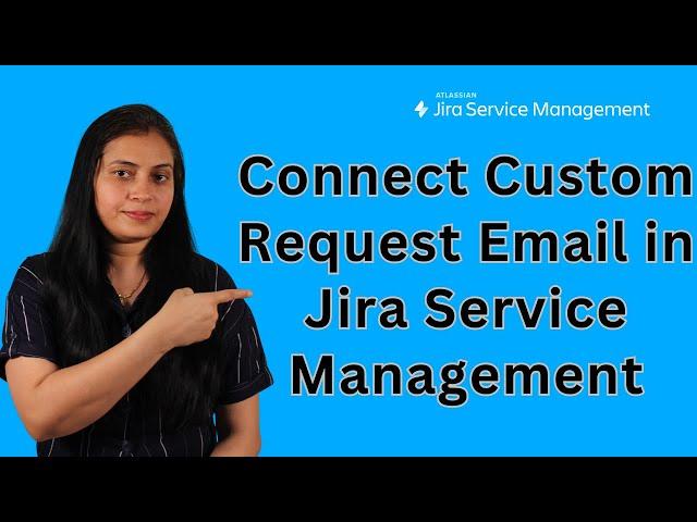 Connect/Configure A Custom Request Email in Jira Service Management