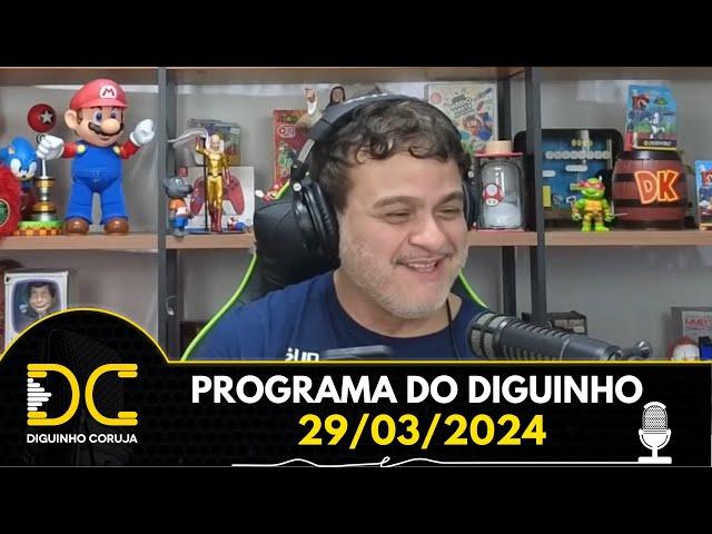 Programa do Diguinho - 29/03/2024