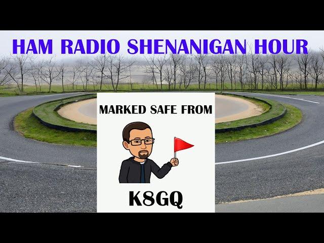 HAM RADIO SHENANIGAN HOUR