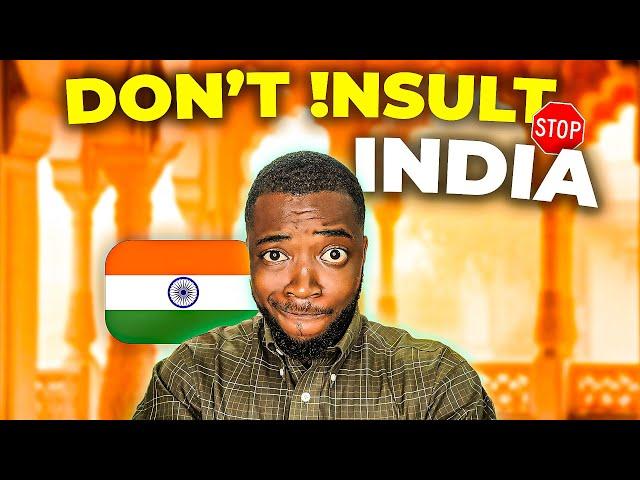 Why Foreigners Should Not Insult India