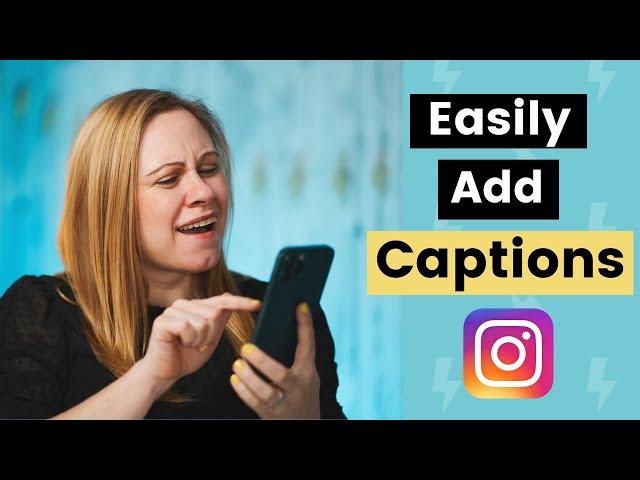 How to Quickly Add Captions to your Instagram Reels and Stories