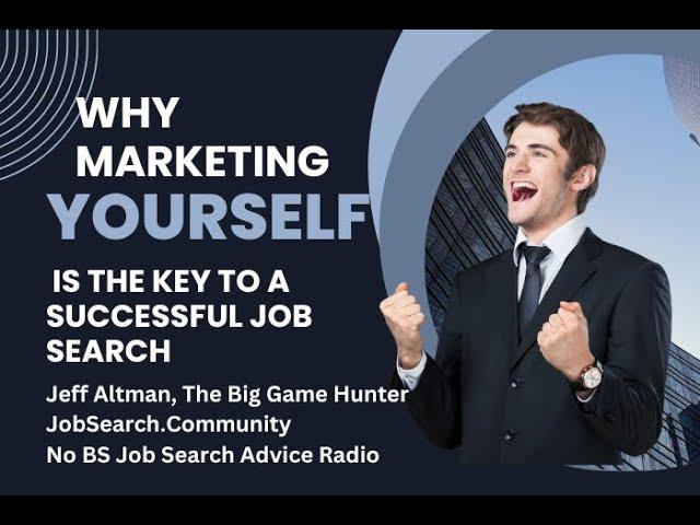 Why Marketing Is the Key to a Successful Job Search