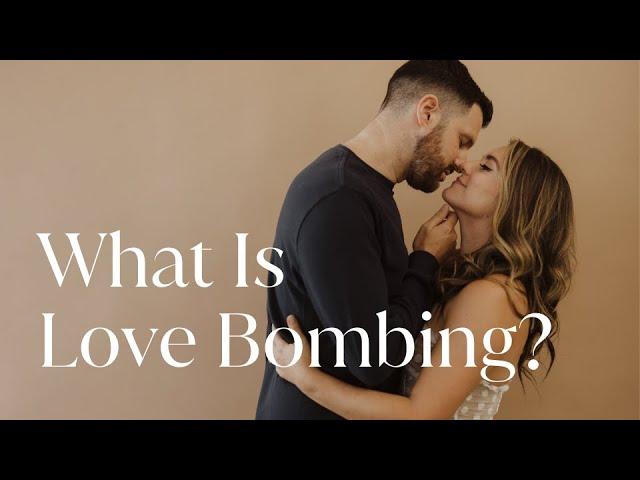 What Is Love Bombing?