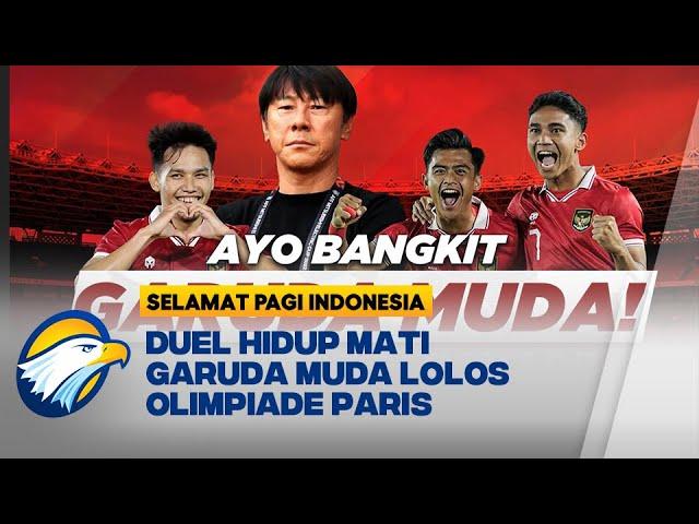 [FULL] Malam Nanti Duel Hidup Mati Garuda Muda Lolos Olimpiade Paris