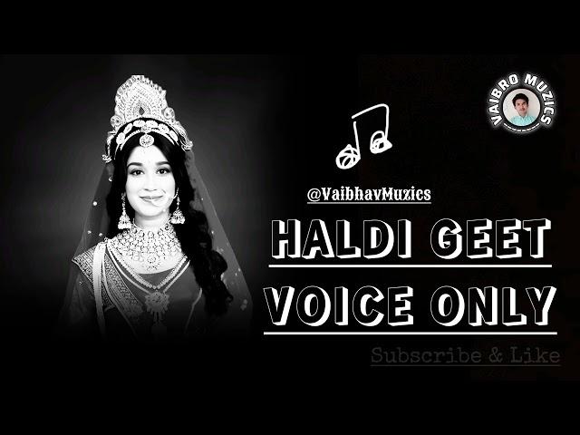 Haldi Geet l Mata Sita l Shrimad Ramayan l Geet l Vocals Only l Acapella Voices l VaiBro Muzics️