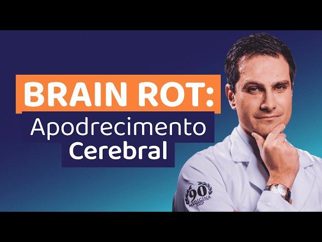 Cérebro Podre (Brain Rot): Você Está Destruindo Sua Mente Sem Saber?