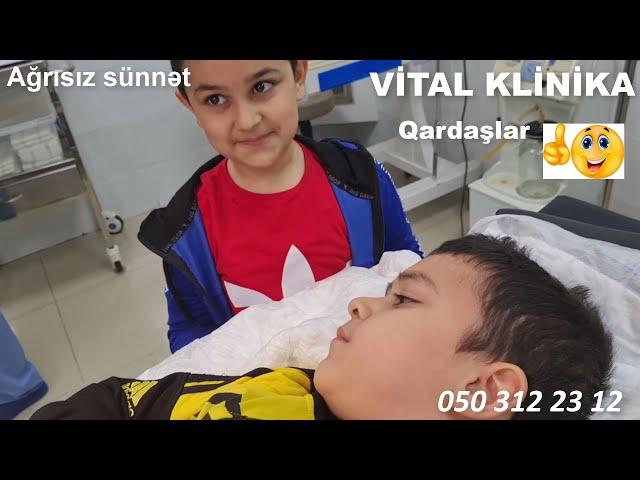 Vital Klinika.  Agrısız sunnet.  Qardaslar. 050 312 23 12