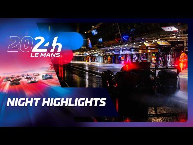 24 Heures du Mans 2024 - NIGHT HIGHLIGHTS