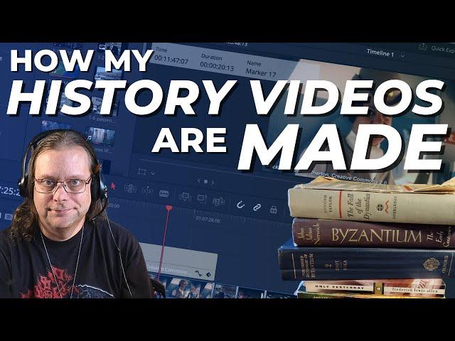 How I Make History Videos: Behind the Scenes