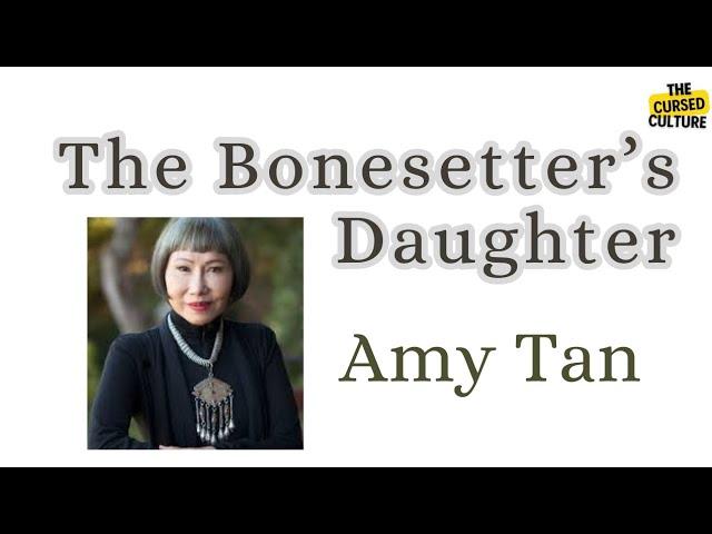 THE BONESETTER'S DAUGHTER by AMY TAN Explained | Summary | Themes | Symbols | Analysis