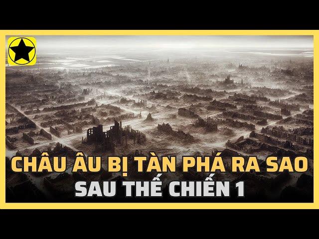 Thế chiến thứ nhất đã khiến châu Âu kiệt quệ như thế nào?