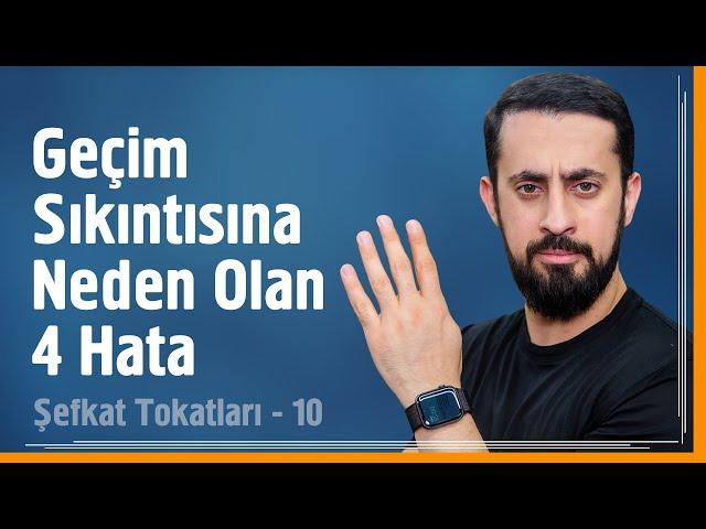 Geçim Sıkıntısına Neden Olan 4 Hata - [Şefkat Tokatları 10] - Dereli Hafız Ahmed | Mehmet Yıldız