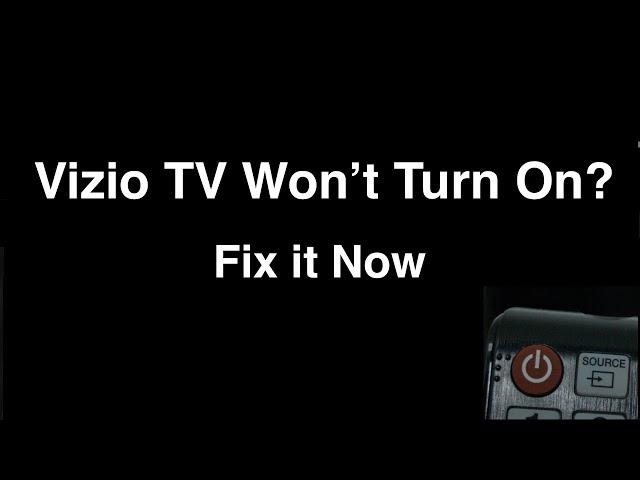 Vizio Smart TV won't turn on  -  Fix it Now